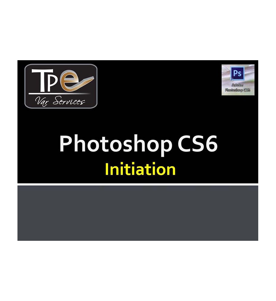 Support de formation pour formateur Initiation à Photoshop CS6