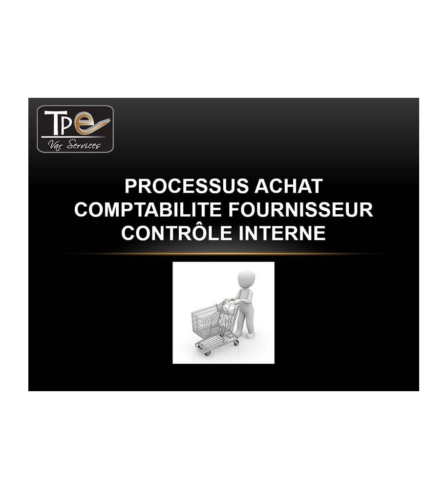Support de formation Processus Achat - Comptabilité fournisseurs et Audit interne